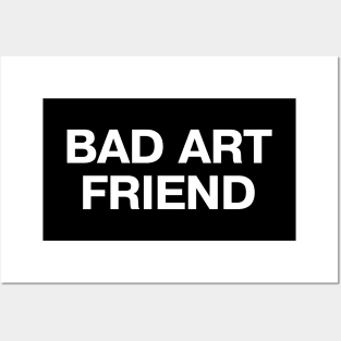 BAD ART FRIEND Posters and Art